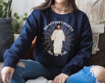 Wszyscy jesteście rozczarowani, bluza z nadrukiem Jezusa, zabawna bluza, koszulka chrześcijańska, koszulka z rozczarowaniem