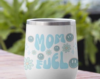 Mom Fuel Wine Tumbler, Stainless Steel, Mother's Day Gift