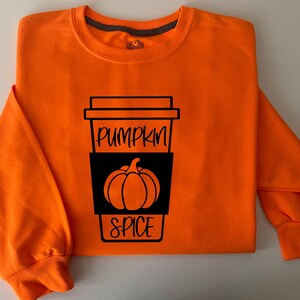 Pumpkin Spice Crewneck, Pumpkin Spice Sweatshirt, Pumpkin Spice Fall Shirt, Pumpkin Spice Latte Cup Sweatshirt, Pumpkin Spice Everything