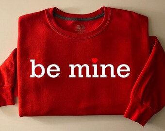 Be Mine Heart Crewneck Sweatshirt, Valentine's Day Love Shirt