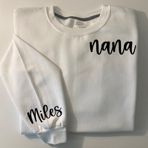 Nana Sweatshirt with Personalized Name on Sleeve, Name on Sleeve Sweatshirt, Personalized Nana Sweatshirt, Gift for Her, Nana Sweatshirt