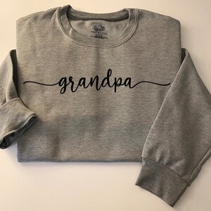 Grandpa Script Crewneck Sweatshirt, Grandpa Sweatshirt, Grandpa Shirt, Grandfather Sweatshirt, Gift for Grandfather, Grandpa Gift, Grandpa