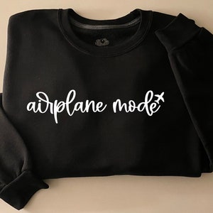 Airplane Mode Crewneck Sweatshirt, Airplane Mode Sweatshirt, Airplane Mode Shirt, Airplane Shirt, Travel Sweatshirt, Vacation Sweatshirt