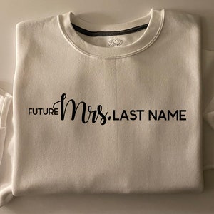 Future Mrs Personalized Bridal Sweatshirt, Personalized Mrs Sweatshirt, Custom Bride to Be Sweatshirt, Personalized Bridal Sweatshirt, Bride