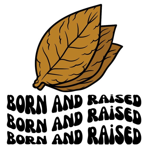 Tobacco Leaf Born And Raised svg png jpg, Retro font, Groovy font, Trendy Font, Digital Download, SVG, PNG, JPG, Cricut Cut Files