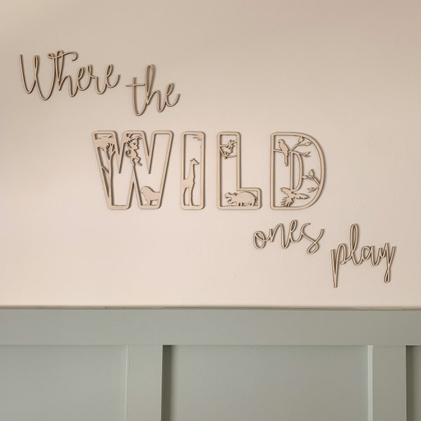 Where the wild ones play Sign, playroom sign, safari nursery, Wall Lettering, Nursery quote, Wooden Nursery Sign, Nursery/Playroom Decor,