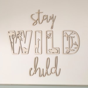 Stay wild child Sign, playroom sign, safari nursery, Wall Lettering, Nursery quote, Wooden Nursery Sign, Nursery/Playroom Decor,