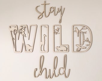 Stay wild child Sign, playroom sign, safari nursery, Wall Lettering, Nursery quote, Wooden Nursery Sign, Nursery/Playroom Decor,