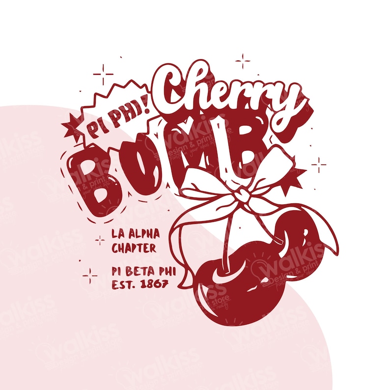 May include: Red and white illustration of a cherry with a bow and the text "Cherry Bomb" and "Pi Phi!" in a retro style. The text "LA Alpha Chapter" and "Pi Beta Phi Est. 1867" is also included.