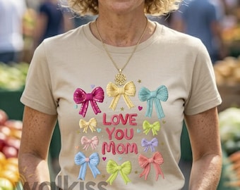 Love You Mom Coquette Bows Shirt Emotional Mother's Day Gift, G500 Heavy Cotton, Mom Birthday Present, Fast Shipping Today
