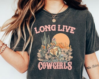 Comfort Colors Long Live Cowgirls Tshirt,Retro Shirt,Western Sublimations Shirt,Rodeo Fashion Tee,Cowgirl Shirt,Western Shirt,Country Girl