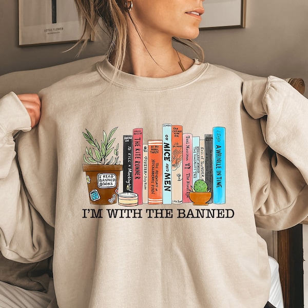 I'm with The Banned Books Sweatshirt, I Read Banned Books Lovers Shirt, I'm With The Banned Shirt, Book Sweatshirt , Bookish, GIft for read