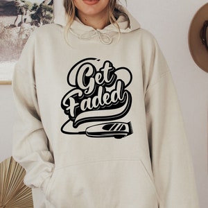Get Faded Hoodie, Vintage Barber Hoodie, Barber Sweatshirt, Barber T-Shirt, Barber Tee,Barber Shop Gifts, Barber Birthday Present