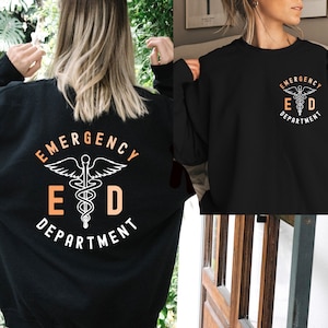 Emergency Department Sweatshirt,Back And Front Design ER Nurse Gift,New Nurse Grad Gift, ER Department Shirt,Future Nurse Gift,ER Nurse