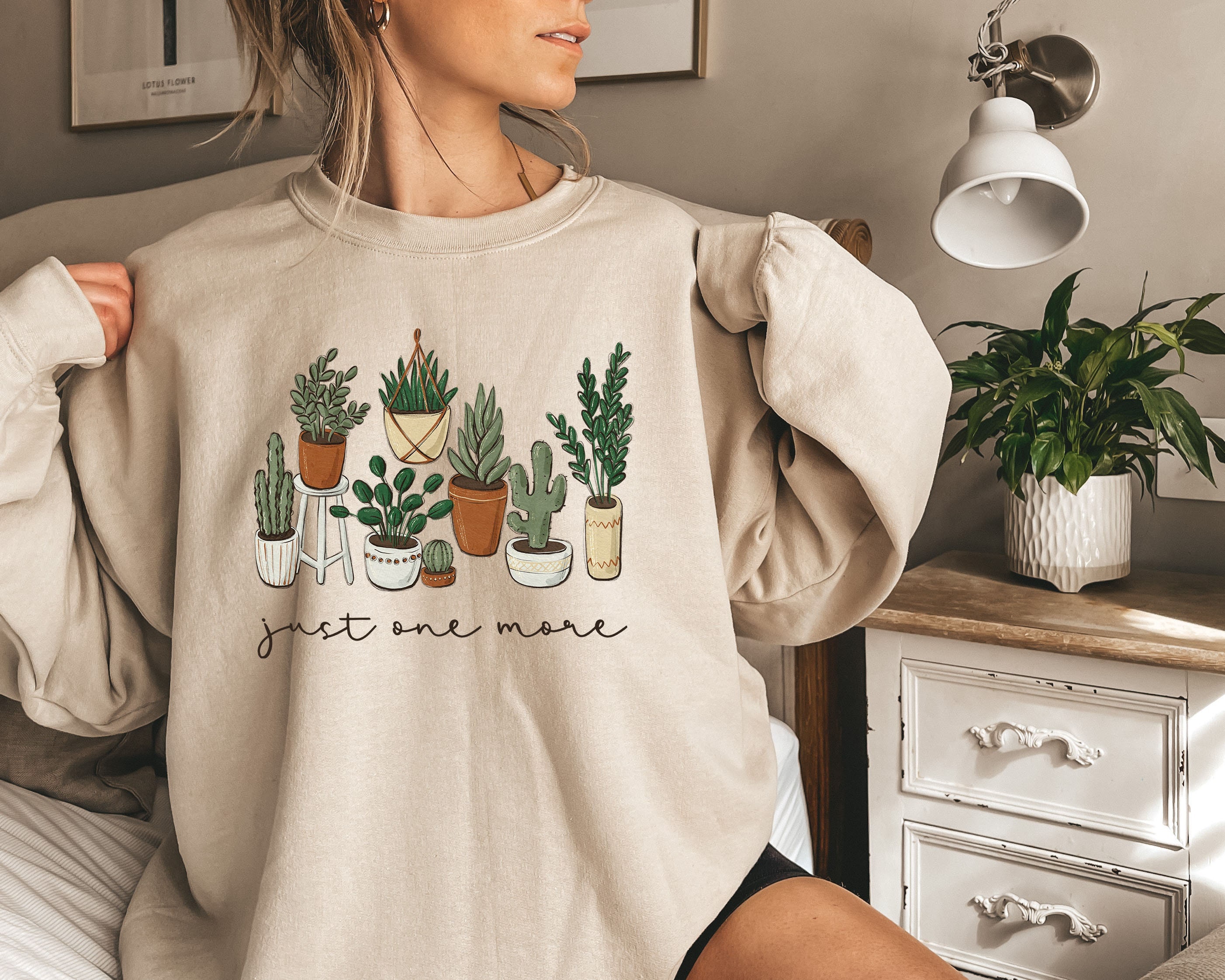 Just One More Plant Sweatshirt, Cactus Shirt, Cactus Sweatshirt, Succulent Sweatshirt, Cactus Lover Shirt, Gardener Shirt,Garden Lover,