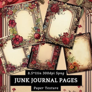 May include: A collection of vintage-style junk journal pages. Each page features an ornate frame design with floral accents in shades of red, burgundy, and cream. The text "JUNK JOURNAL PAGES" and "Paper Texture" is displayed on a black banner.