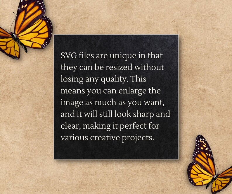May include: A black square with white text explaining the benefits of SVG files, including the ability to resize without losing quality. Two butterflies with orange, yellow, and black wings are in the corners. The background is a light brown color.