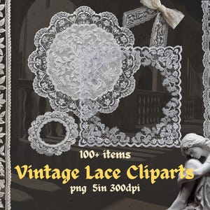 May include: A collection of vintage lace cliparts in white, including a doily, a wreath, a square frame, and a decorative bow. The text "Vintage Lace Cliparts" is displayed in a gold font, along with "100+ items" and "png 5in 300dpi".