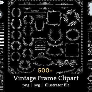 May include: A collection of over 500 vintage frame clipart designs in white, set against a black background. The designs include ornate borders, wreaths, and decorative elements, with text that reads "Vintage Frame Clipart".