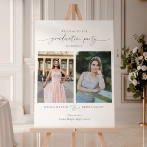 May include: A graduation party sign on a wooden easel. The sign reads "Welcome to the graduation party" and honors Jessica Martin and Olivia Bailey. The sign includes two photos of the graduates and the text "Class of 20xx, Forest Heights High School."