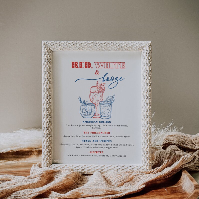 May include: A printable sign with a red, white, and blue color scheme. The sign features a title that reads "RED, WHITE & booze" and lists four cocktails with their ingredients: American Collins, The Firecracker, Stars and Stripes, and Libertea.