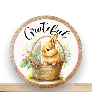 Easter Wreath Sign, Grateful Bunny In Basket Round Metal Sign, Sign For Wreath, Desert Wreath Signs