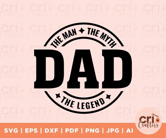 Dad the Man the Myth the Legend Svg Daddy Svg Dad Svg - Etsy