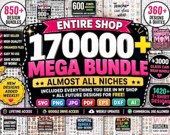 May include: A digital graphic advertisement for a 170,000+ mega bundle of design files. The central text reads Entire Shop 170,000+ Mega Bundle. It features various circular badges highlighting 850+ bundles, 600 fonts, 360+ designs, and 3,000 glass can wraps.