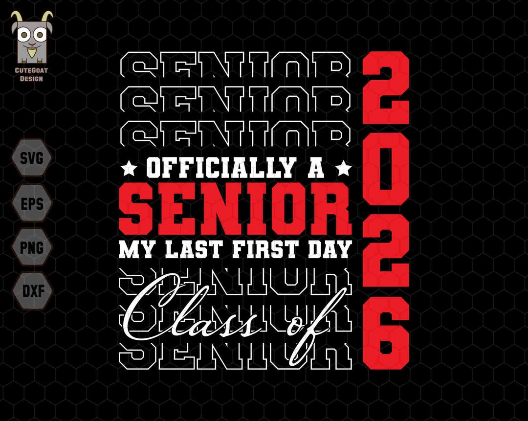 Officially A Senior My Last First Day 2026, Back to School Svg, Senior ...