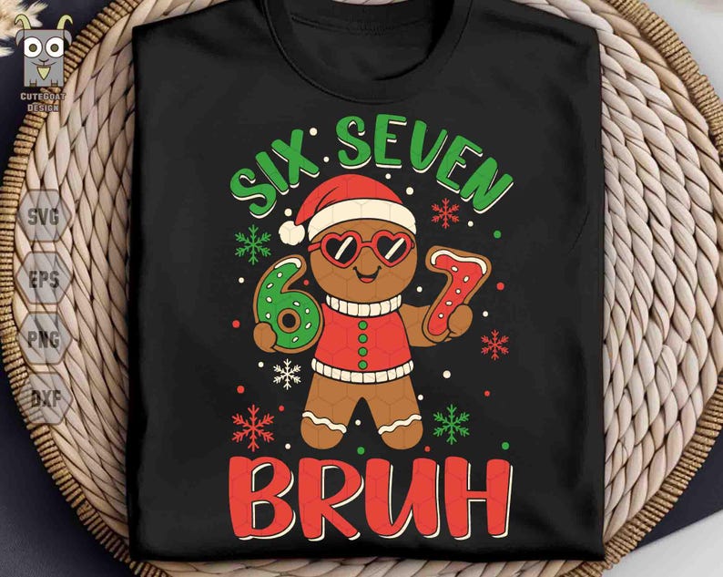 May include: Black t-shirt with a gingerbread man graphic wearing heart-shaped sunglasses and a Santa hat. The text reads "SIX SEVEN BRUH" in green and red, with snowflakes.