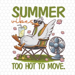 Summer Vibes Too Hot To Move Png, Funny animals Png, Summer Vacation Png, Goose Summer Png, Goose Lover Png, Trendy Summer 2025 Sublimation