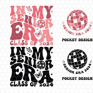 In My Senior Era Svg, Senior 2024 Svg, Class of 2024 Svg, Graduation 2024 Png, High School Shirt Png, Teacher Svg Png, Senior Era 2024 Svg