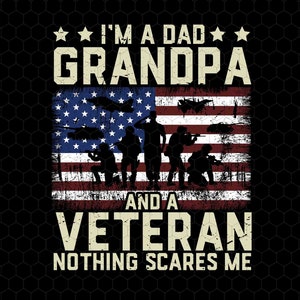 I&#39;m A Dad Grandpa And Veteran Png, Gift For Papa, Veteran Dad Png, US Soldier, Army USA Png, The Legend Papa Png, Father&#39;s Day Png, US flag