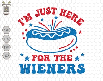 Just Here For The Wieners Svg,Funny 4th Of July Svg, Funny Hot dog Svg, 4th of July Svg, Independence Day, Kid 4th Of July Svg,Patriotic Svg