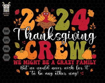 2024 Thanksgiving Crew Svg, We Might Be A Crazy Family Svg, Turkey Svg, Pumpkin Season Svg, Fall Vibes Svg, Retro Fall Svg, Autumn Fall Svg