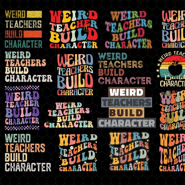 Weird Teacher Svg Bundle, Build Character Svg, Funny Teacher Shirt, Back To School, Teacher Appreciation Svg, Teacher Life Svg,Teacher Quote