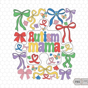 Autism Mama Coquette Bow Png, Autism Awareness, Autism Puzzle Piece, Autism Life Png, Mother&#39;s Day Png, Special Education, Autism Acceptance