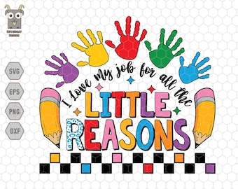 Me encanta mi trabajo por todas las pequeñas razones svg, maestro guardería svg, maestro svg, educador vida svg, maestro cita svg, cita escolar svg
