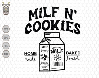 May include: Black and white illustration of a milk carton with the text "MILF N' COOKIES" above it. The carton has the text "MILF Fresh" and "100% Pure MILF" on it. The text "HOME made" is on the left side of the carton and "BAKED Fresh" is on the right side of the carton.
