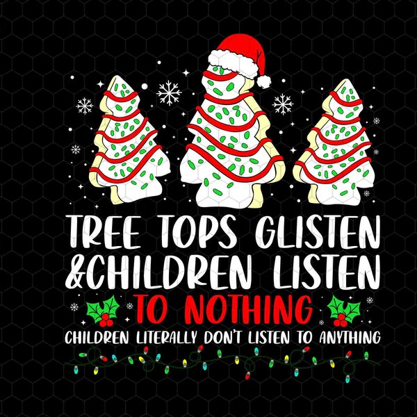 Tree Tops Glisten Svg, Children Listen To Nothing Svg, Christmas Tree Cakes Svg, Family Christmas Svg, Santa Hat Svg, Teacher Christmas Svg