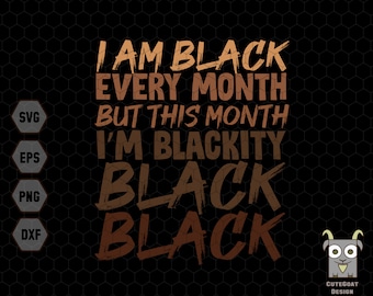 I Am Black History Svg, I'm Blackity Svg, Black Svg, Black Queen Svg, Black Lives Matter Svg, African American, Melanin Svg, Black Loyalties