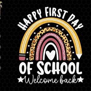 Happy First Day Of School Svg, back to school Svg, Boho Rainbow, Teacher Svg, Teacher Life Svg, School Svg, Welcome Back To School