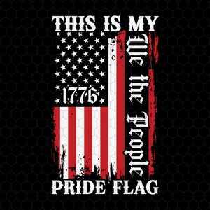 May include: A distressed American flag design with the text "This is my We the People Pride Flag" and the year "1776" in white text.