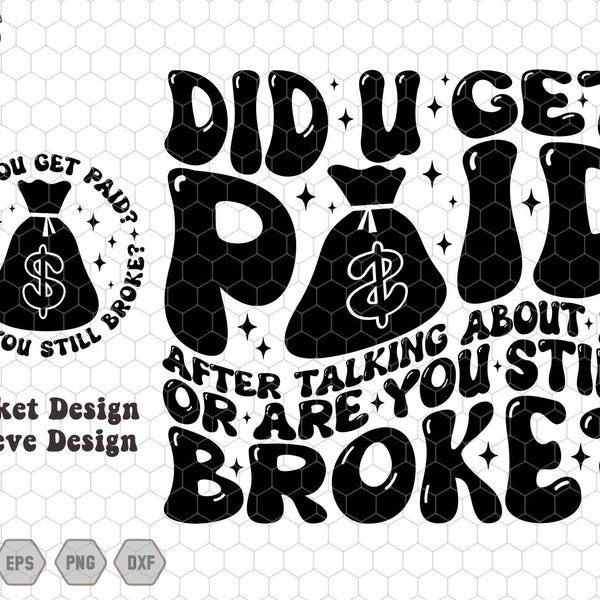 Did U Get Paid After Talking About Me Or Are You Still Broke Svg, Funny Adult Humor Svg, Motivational Quotes, Women Shirt Svg, Wavy Stacked