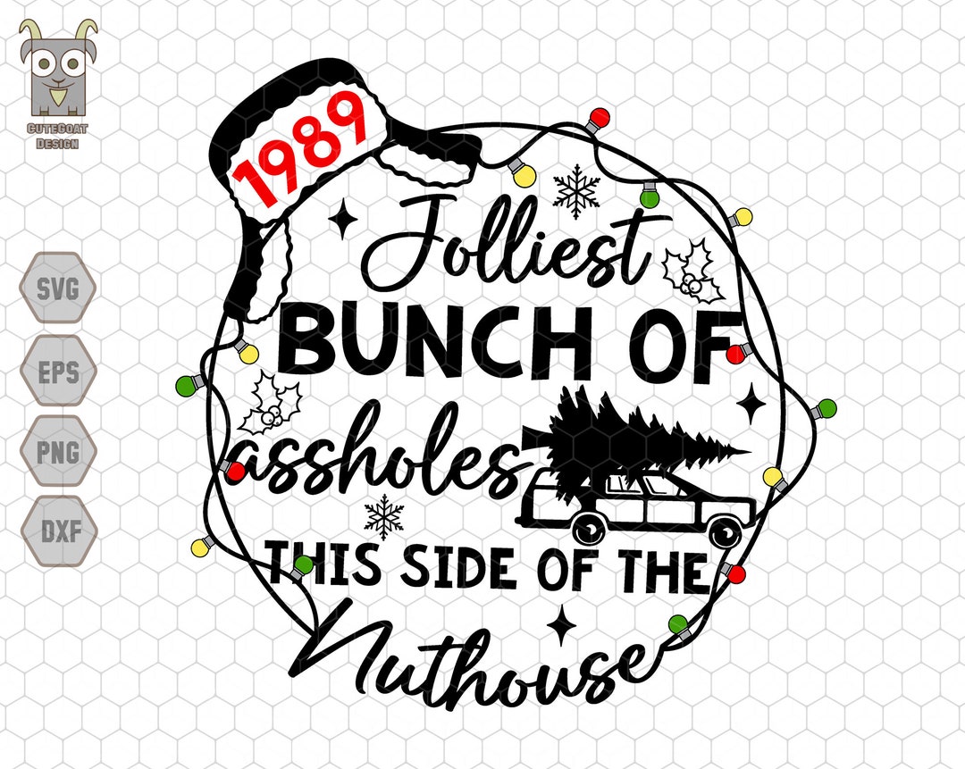 Jolliest Bunch of Assholes Svg This Side of the Nuthouse Svg Etsy