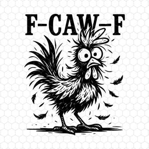 May include: A black and white illustration of a chicken with the text "F-CAW-F" above. The chicken has a surprised expression and feathers falling. The design is on a white background with a honeycomb pattern.