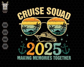 Escuadrón de cruceros 2025 Svg, Creando recuerdos juntos Svg, Crucero familiar Svg, Viaje familiar Svg, Vacaciones familiares Svg, Vacaciones en crucero, Escuadrón de cruceros