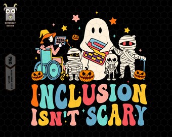 Inclusion Isn't Scary Png, SLP Halloween Png, Sped Teacher Png,Skeleton Ghost Cute Halloween Shirt, Halloween Sped Teacher,Inclusion Holiday