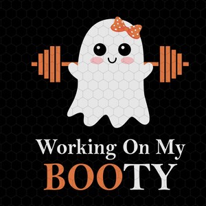 May include: A white ghost with a pink bow lifting a barbell with the text "Working On My BOOTY" in orange and white.