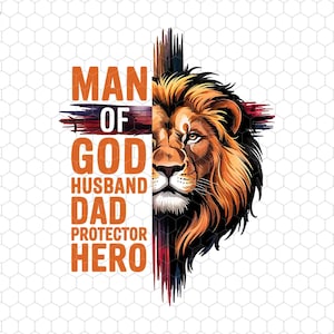 Man Of God Png, Husband Dad Protector Hero Png, Best Dad Ever Png, Gift For Husband, Father&#39;s DayPng, Christian Cross Png, Christian Dad Png